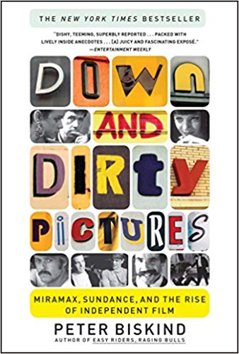 Peter Biskind - Down and Dirty Pictures