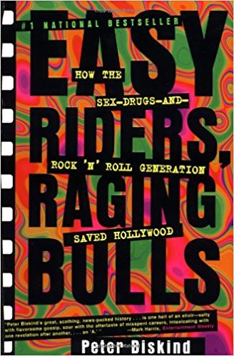 Peter Biskind - Easy Riders Raging Bulls
