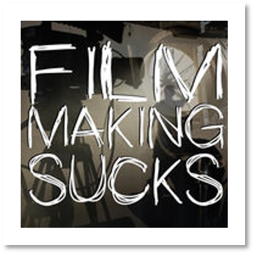 Filmmaking Sucks