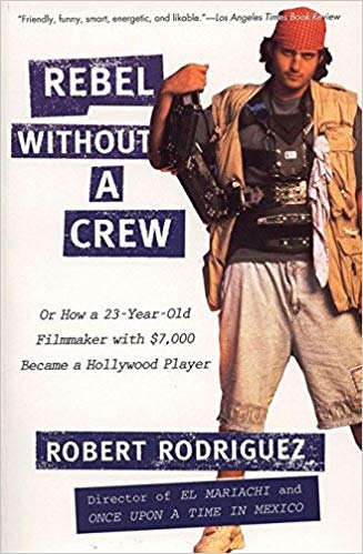 Robert Rodriguez - Rebel Without a Crew