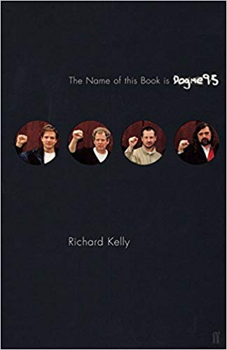 Richard Kelly - The Name of this Book is Dogme95